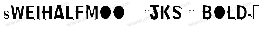 sWEIHALFMOONCJKSC BOLD字体转换